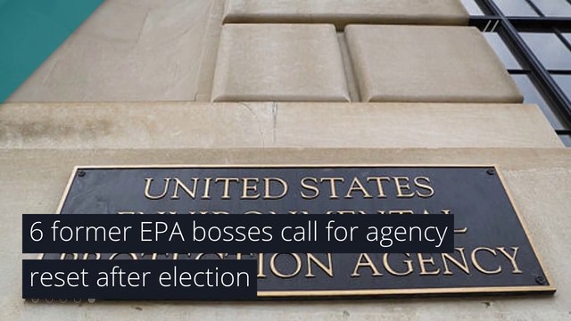 6 former EPA bosses call for agency reset after election, and other top stories from August 15, 2020.