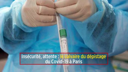Insécurité, attente : le calvaire du dépistage du Covid-19 à Paris