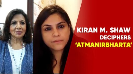 Kiran Mazumdar Shaw Explains The Meaning of Atmanirbharta