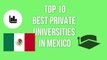 TOP 10 BEST PRIVATE UNIVERSITTIES IN MEXICO / TOP 10 MEJORES UNIVERSIDADES PRIVADAS DE MÉXICO