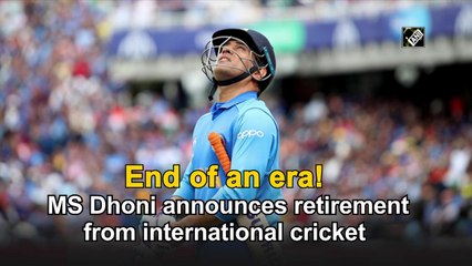 End of an era! MS Dhoni announces retirement from international cricket
