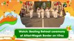 Beating Retreat ceremony at Attari-Wagah Border on I-Day