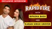 Rapid Fire With Bipasha Basu And Karan Singh Grover _ SpotboyE