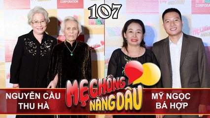 MẸ CHỒNG-NÀNG DÂU #107 UNCUT | Phát sốt vì cặp mẹ chồng 100 tuổi - con dâu 66 và lá thư gửi ÚT HÀ ƠI