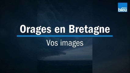 Images de l'orage en Bretagne le 15 août 2020