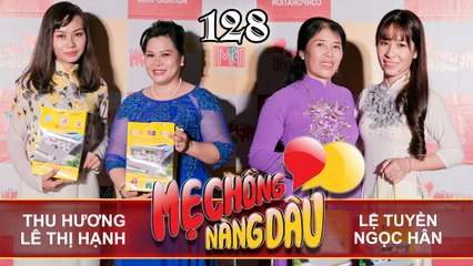 MẸ CHỒNG - NÀNG DÂU #128 UNCUT | Mẹ chồng bùi ngùi muốn được gần gũi nhưng con dâu trẻ cứ vô tâm 