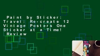 Paint by Sticker: Travel: Re-create 12 Vintage Posters One Sticker at a Time!  Review