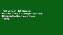 Full Version  399 Games, Puzzles  Trivia Challenges Specially Designed to Keep Your Brain Young.