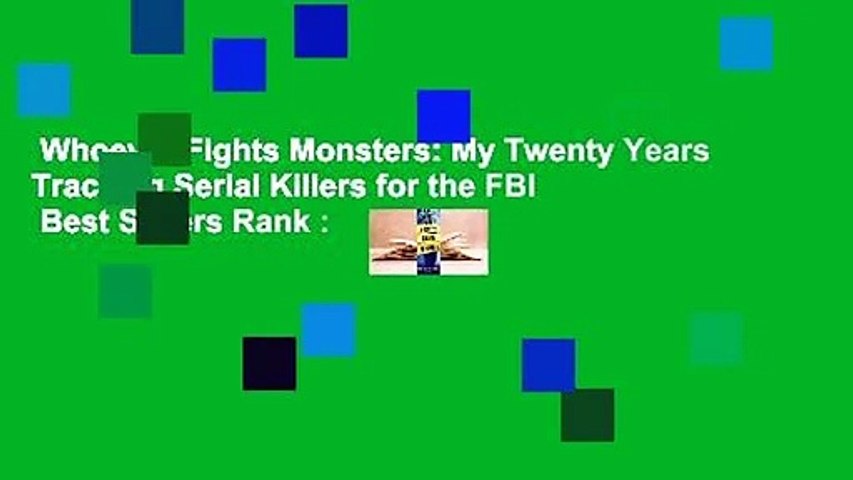 Whoever Fights Monsters: My Twenty Years Tracking Serial Killers for the FBI  Best Sellers Rank :