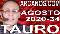 TAURO AGOSTO 2020 ARCANOS.COM - Horóscopo 16 al 22 de agosto de 2020 - Semana 34