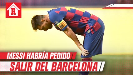 Messi habría pedido al Barcelona salir del equipo este verano; afirman en España