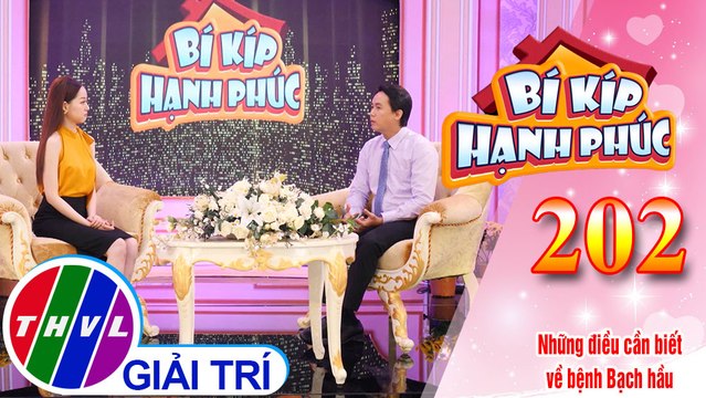 Bệnh Bạch hầu – nguồn lây, triệu chứng và cách phòng ngừa | Bí Kíp Hạnh Phúc-Tập 202