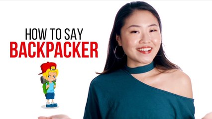 How to Say "Backpacker" in Chinese | How To Say Series | ChinesePod