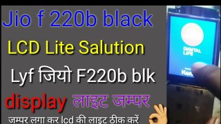 Jio f 220b blacl lcd lite problum solution|jio f22ob black lcd display liye ways track jumper salution