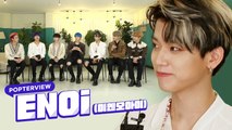 [Pops in Seoul] The seven charismatic boys! ENOi(이엔오아이)'s Interview for 'Where Are You'