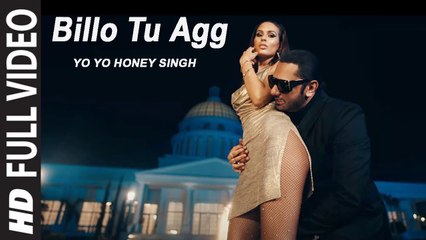 Yo Yo Honey Singh - Billo Tu Agg (Full Video) Singhsta New Song 2020 HD
