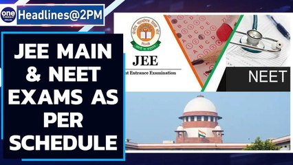JEE Main & NEET exams as per schedule, rules SC after dismissing petition for postponement Oneindia