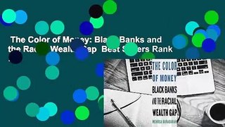 The Color of Money: Black Banks and the Racial Wealth Gap  Best Sellers Rank : #1