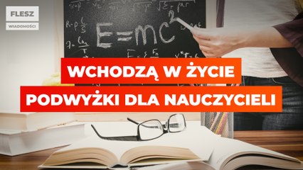Wchodzą w życie podwyżki dla nauczycieli.