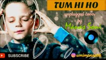 TUM HI HO  song unplugged cover by Manas Soni