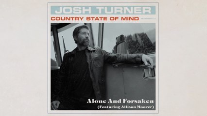 Josh Turner - Alone and Forsaken (Audio)