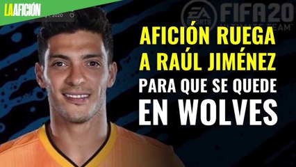 Afición ruega a Raúl Jiménez para que se quede en Wolves