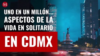Uno en un millón... aspectos de la vida en solitario en CdMx