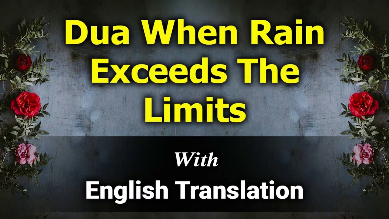 Dua When Rain Exceeds The Limits With English Translation and Transliteration | Merciful Creator