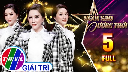 Ngôi sao đương thời – Tập 5 FULL: Ca sĩ Bảo Thy