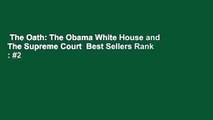 The Oath: The Obama White House and The Supreme Court  Best Sellers Rank : #2