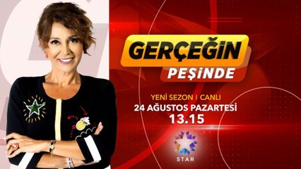Gerçeğin Peşinde 24 Ağustos'ta Star'da 2. Tanıtım