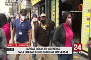 Largas colas se registraron en agencias de Banco de la Nación para cobrar Bono Familiar Universal