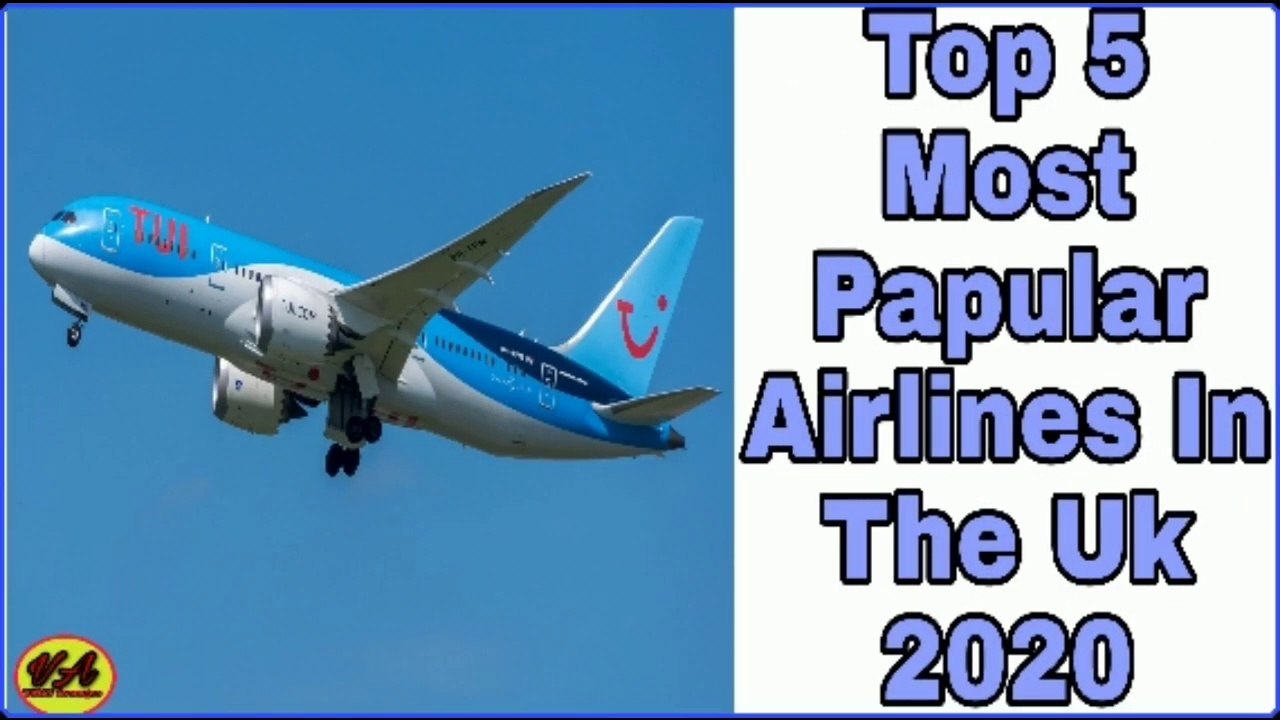 Top 5 Most Papular Airlines In The Uk - 2020