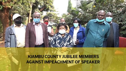 Kiambu county Jubilee members against impeachment of Speaker