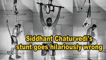 Siddhant Chaturvedi's stunt goes hilariously wrong