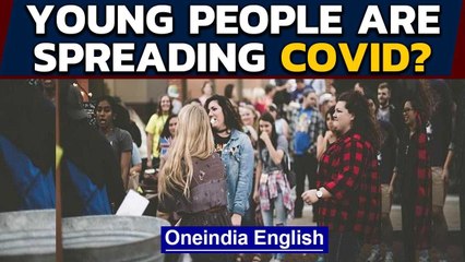 Covid-19 spreaders: Young people who 'don't care', says WHO Oneindia News