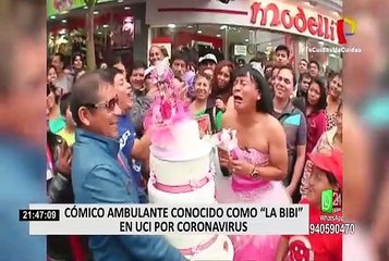 Urgente: Cómico ambulante "La Bibi" en UCI por coronavirus