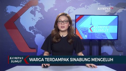Warga Terdampak Gunung Api Sinabung Mengeluh