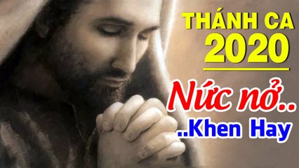 40 Bài Thánh Ca Hay Nhất Hiện Nay - Tuyệt Đỉnh Thánh Ca Nghe Mãi Không Chán 2020 Cực Hay