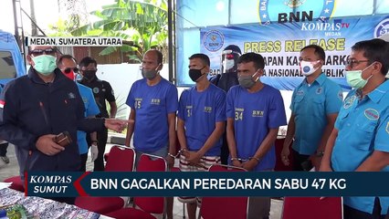 BNN Gagalkan Peredaran Sabu Sebanyak 47 Kg