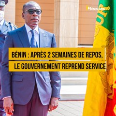 Bénin : après 2 semaines de repos, le gouvernement reprend service