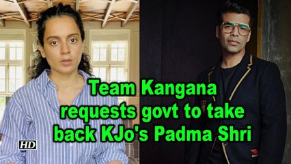 Team Kangana requests govt to take back KJo's Padma Shri