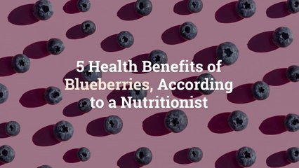 Tải video: 5 Health Benefits of Blueberries, According to a Nutritionist