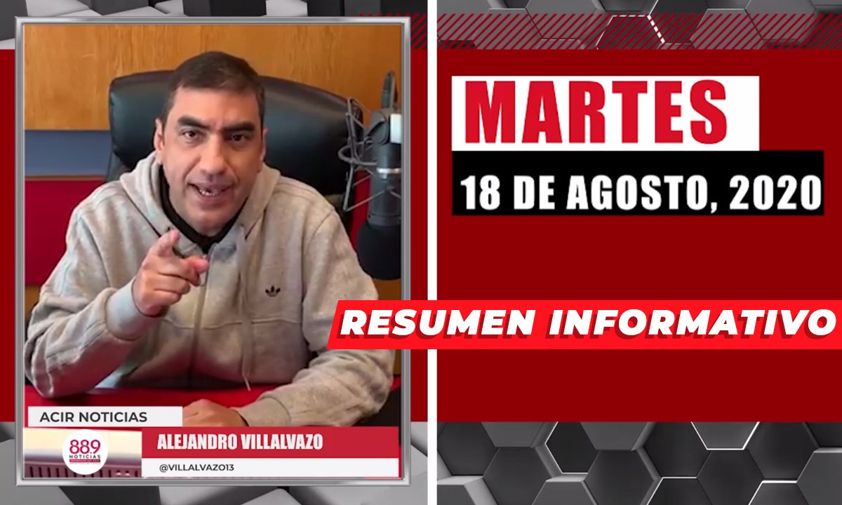 Resumen de noticias martes 18 de agosto 2020 / Panorama Informativo / 88.9 Noticias