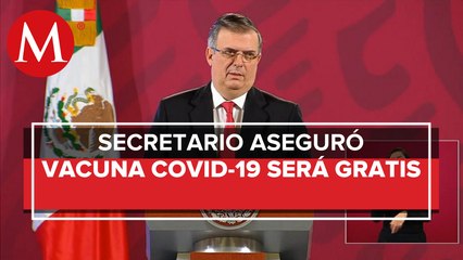 "Vacuna contra el covid-19 será gratuita en México": Ebrard