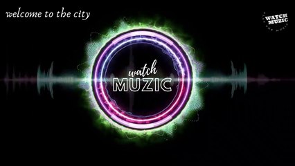 Welcome To The City ft NEFFEX  [dj mix ] [ remix music ] [watch muzic remix ]