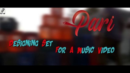 Set Designing For A Music Video(Pari Hai)|Tutorial|Harjaspreet Singh-TOP-FLOP DIRECTOR |