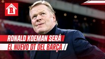 Bartomeu confirmó que Ronald Koeman será el nuevo DT del Barcelona