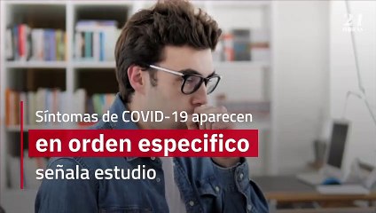 Síntomas de Covid-19 aparecen en orden especifico, señala estudio