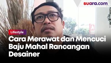 Cara Merawat dan Mencuci Baju Mahal Rancangan Desainer